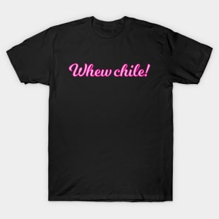 Whew Chile Cursive Pink Quote T-Shirt